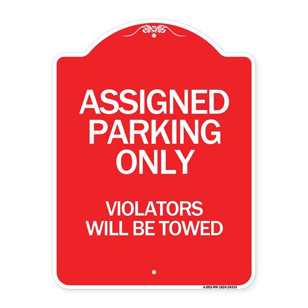 Signmission Assigned Parking Violators Will Towed, Red & White Aluminum Sign, 18" x 24", RW-1824-24333 A-DES-RW-1824-24333 - main